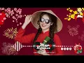 Lagu Nhạc Tết 2026 Remix, LK Nhạc Xuân 2026 Remix Hay Nhất Nghe Là Thấy Tết - Chào Xuân Bính Ngọ 2026