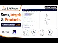 How to Write Sums Integrals Products in LaTeX
