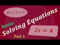 Algebra Basics Solving Basic Equations Part 1