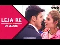 Download Lagu Leja Re (Remix) - DJ Scoob