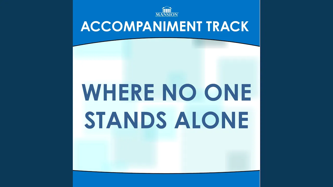 Where No One Stands Alone (Medium Key A with Background Vocals) Where No One Stands Alone (Medium Key A with Background Vocals)