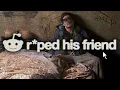 3 Hours of Deranged Reddit Threads