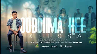 OOBDIIMA KEE KEESSA GAMMACHIISAA GIRMAA EGEREE MEDIA  OOBDIIMA KEE KEESSA GAMMACHIISAA GIRMAA EGEREE MEDIA
