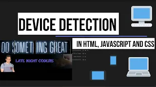 Detecting device type in HTML Javascript and CSS code