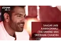 Download Lagu Saagar Jaisi Akhonwali (The Unwind Mix) I Sreerama Chandra