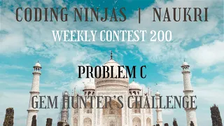 Code360 Coding Ninjas Weekly Contest 200 Problem C Gem s Hunter Challenge 2 METHODS
