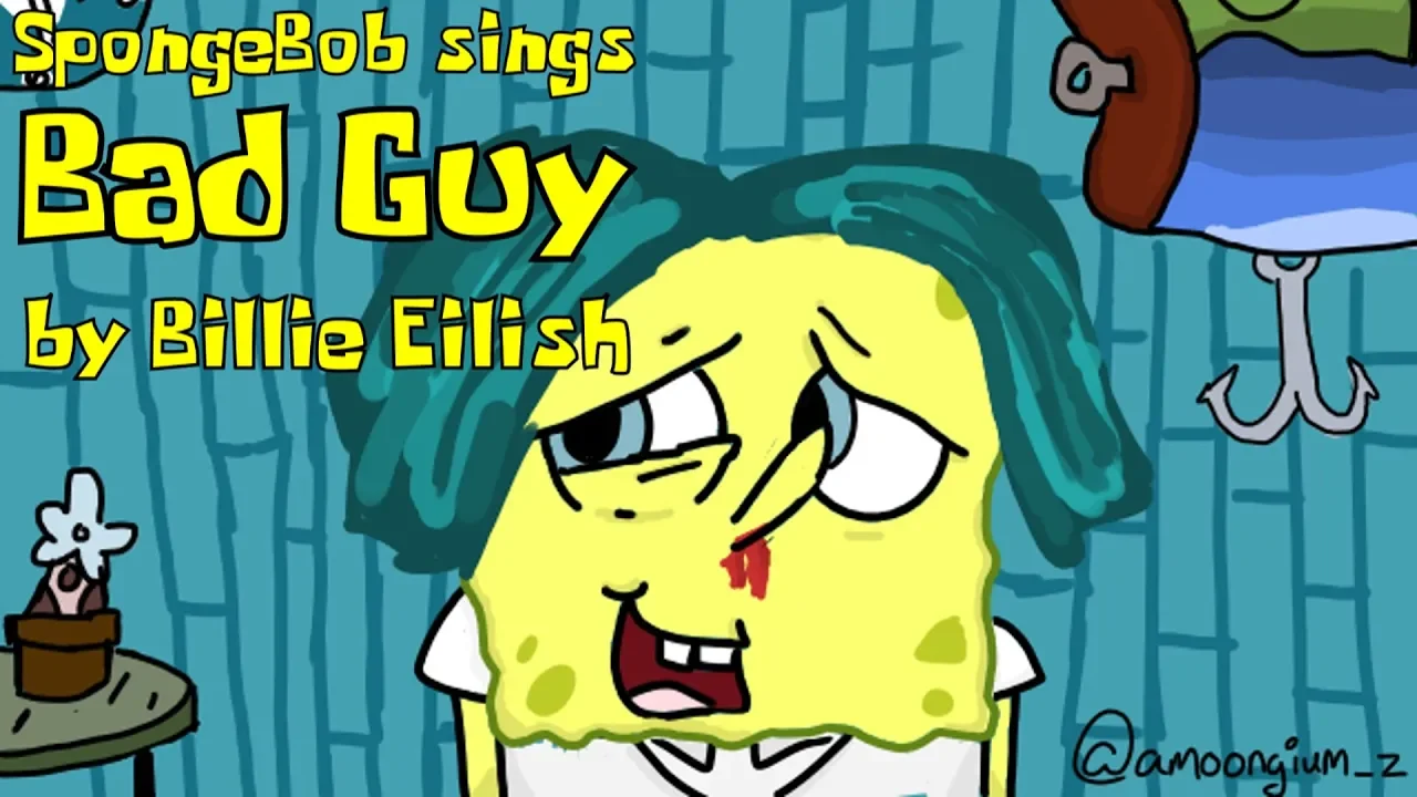 SpongeBob sings "Bad Guy" by Billie Eilish