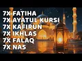 FATIHA 7X AYATUL KURSI 7X KAFIRUN 7X IKHLAS 7X FALAQ 7X NAS