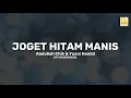 Lagu Abdullah Chik \u0026 Yusni Hamid - Joget Hitam Manis (Official Lyric Video)