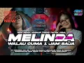DJ MELINDA AW AW - WALAU CUMA 1 JAM SAJA VIRAL DI PESONA GONDANGLEGI FYP TIKTOK | AMIR DISCJOKEY 
