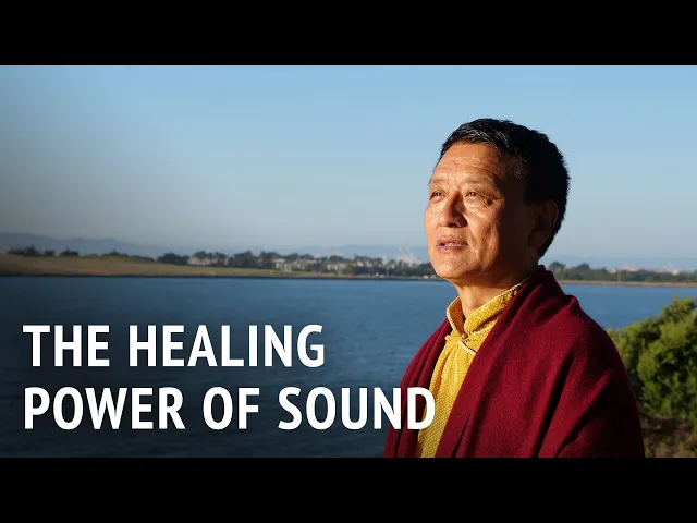 The Healing Power of Sound | Tenzin Wangyal Rinpoche