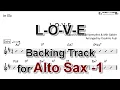 Download Lagu L-O-V-E - Backing Track with Sheet Music for Alto Sax (Take-1,Revised)
