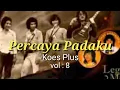 Download Lagu Percaya Padaku ( Koes Plus vol 8)