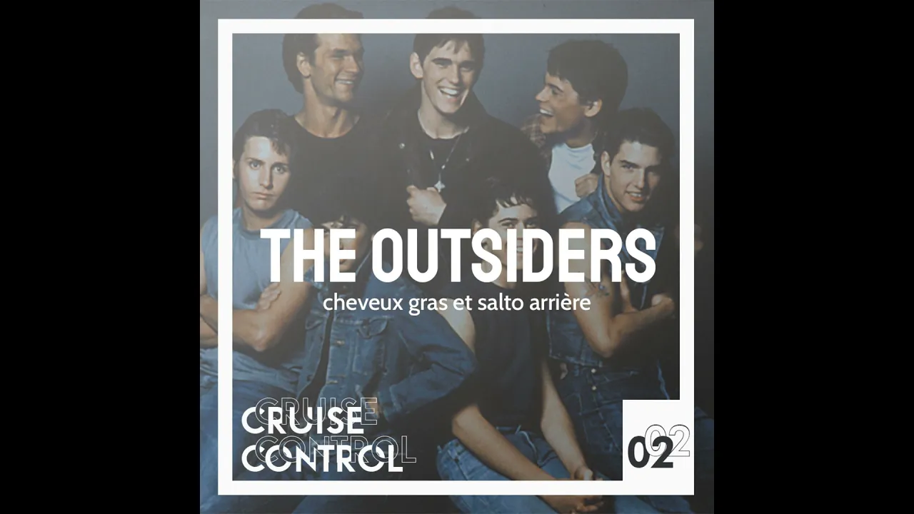 02 The Outsiders - Cheveux gras et salto arrière