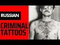 The Hidden Meanings Behind Russian Criminal Tattoos