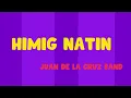 Juan de la Cruz Band - Himig Natin (Lyrics On Screen)