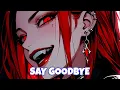 Lagu Nightcore - Say Goodbye (lyrics)