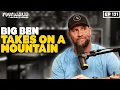Big Ben Tells One Egg Toss Story That Spirals Into A Sunrise Hike At 11 000 Feet Ep 131