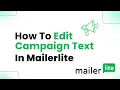 How to Edit Campaign Text in MailerLite Step By Step