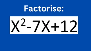 Factorise x 2 - 7x 12
