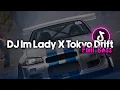 Download Lagu DJ Im Lady X Tokyo Drift Full Bass || 8D