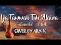 Download Lagu Ya Tawwab Tub 'Alaina (Instrumental Cover Musik)