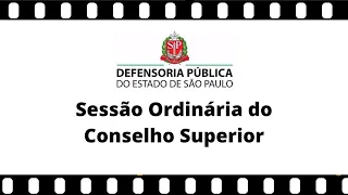 843ª Sessão Ordinária do Conselho Superior da Defensoria Pública SP (Parte 2)