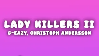 Download G-Eazy - Lady Killers II (Christoph Andersson Remix) | Lyrics MP3