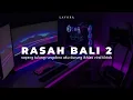DJ RASAH BALI 2 VIRAL TIKTOK KANE ( DJ SAYANG TULUNG RUNGOKNO AKU DURUNG IKHLAS )