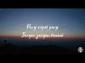 Lagu Cokelat - Pergi ( Lyrics )