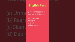 Opposite in meaning to Ecstasy is English aptitude question test