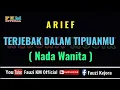 Download Lagu Arief - Terjebak Dalam Tipuanmu ( KARAOKE ) NADA WANITA