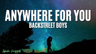 Anywhere for You - Backstreet Boys (Lyrics)