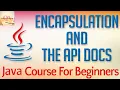 Learn Java Tutorial for Beginners Part 31 Encapsulation and the API Docs