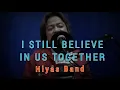 Download Lagu I STILL BELIEVE IN US TOGETHER / Hiyas Band (vocal cover)https://www.facebook.com/joelenghog.com74/