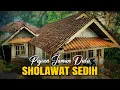 Download Lagu SHOLAWAT SEDIH JAMAN DULU, SHOLAWAT JAWA KUNO, SHOLAWAT BURDAH PENENANG HATI DAN PIKIRAN