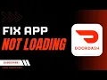 How to Fix DoorDash App Not Loading