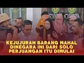 KEJUJURAN BARANG MAHAL DINEGARA INI DARI SOLO PERJUANGAN ITU DIMULAI