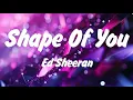 Lagu Ed Sheeran - Shape of You (Lyrics), Lady Gaga, Bruno Mars Die With A Smile, Lana Del Rey, Miley Cyru