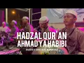 HADZAL QUR'AN, AHMAD YA HABIBI  |  HADROH AHBABUL MUKHTAR  |  ZAYBATTLEY