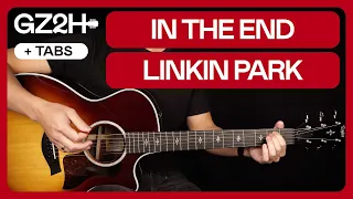 In The End Guitar Tutorial Linkin Park Acoustic Chords TAB  In The End Guitar Tutorial Linkin Park Acoustic Chords TAB