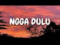 Lagu Ngga Dulu (Lirik)