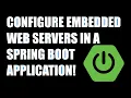 Let s Configure Different Embedded Web Servers in Java Spring Boot AND 2 BONUS TIPS