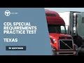 Texas CDL Special Requirements Practice Test