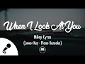 Download Lagu When I Look At You - Miley Cyrus (Lower Key - Piano Karaoke)