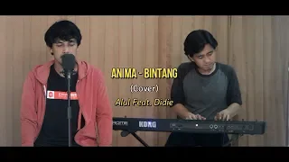 Download Anima - Bintang (Cover) by. Alul Feat. Didie MP3