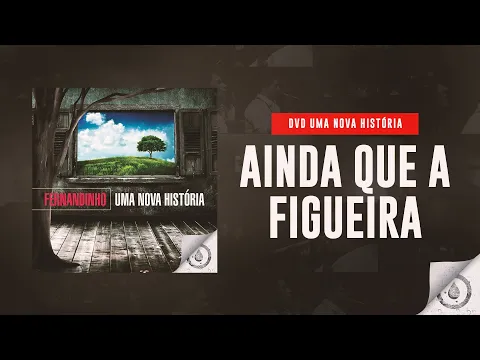 Download MP3 Fernandinho – Ainda Que a Figueira (DVD Uma Nova História)