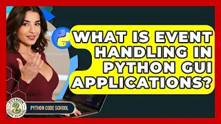 What Is Event Handling In Python GUI Applications - Python Code School
