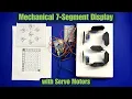 DIY Mechanical 7-Segment Display with Servo Motors Display Digits 0 9 UsingArduino
