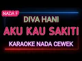 Download Lagu AKU KAU SAKITI - Karaoke Nada Cewek - Diva Hani